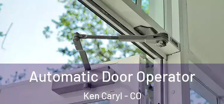  Automatic Door Operator Ken Caryl - CO