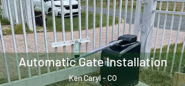  Automatic Gate Installation Ken Caryl - CO