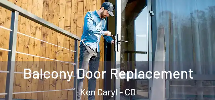  Balcony Door Replacement Ken Caryl - CO