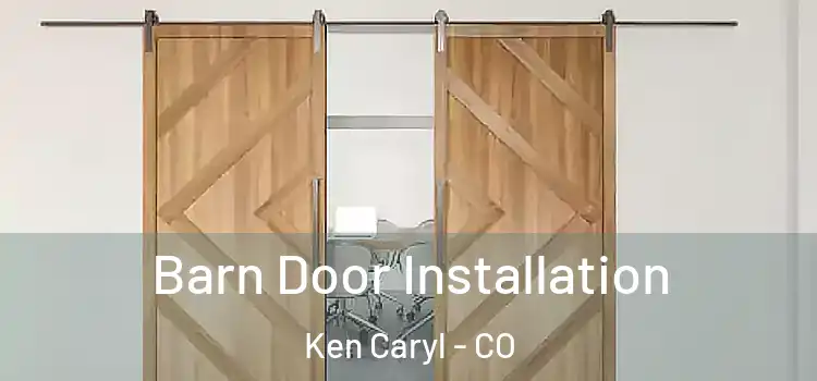  Barn Door Installation Ken Caryl - CO