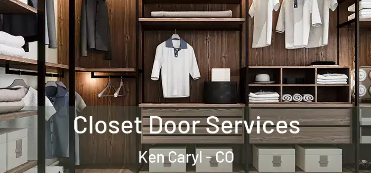  Closet Door Services Ken Caryl - CO