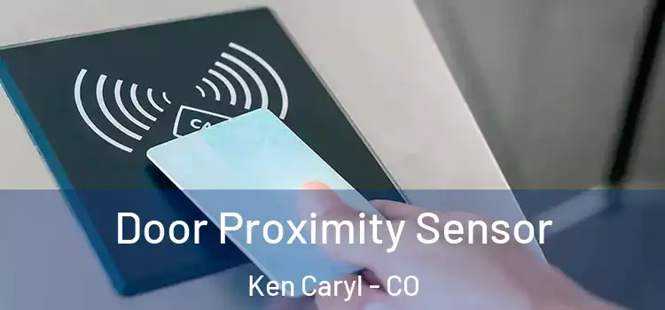  Door Proximity Sensor Ken Caryl - CO