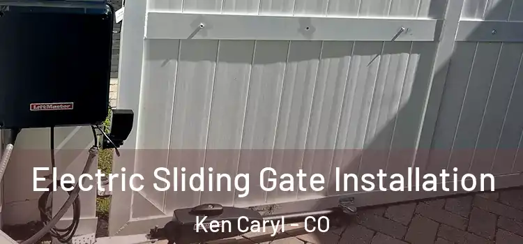  Electric Sliding Gate Installation Ken Caryl - CO