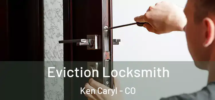  Eviction Locksmith Ken Caryl - CO