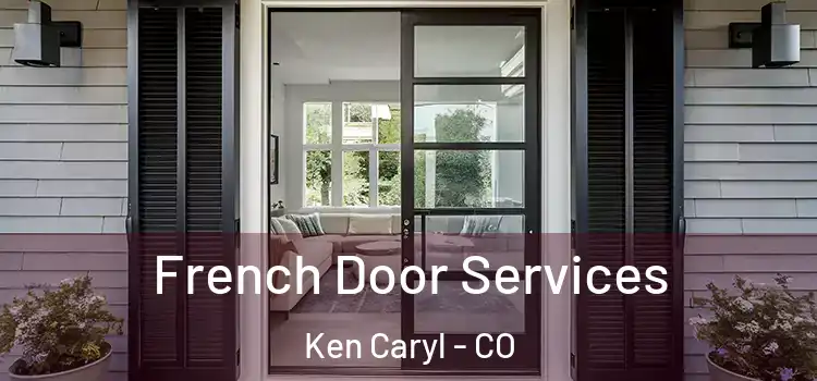  French Door Services Ken Caryl - CO