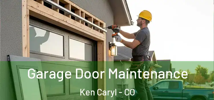  Garage Door Maintenance Ken Caryl - CO