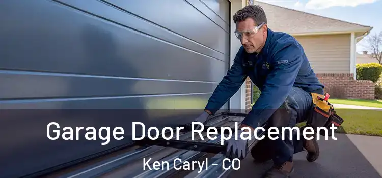  Garage Door Replacement Ken Caryl - CO