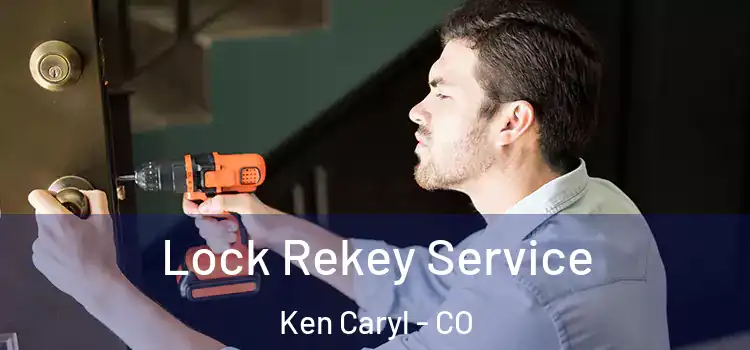  Lock Rekey Service Ken Caryl - CO