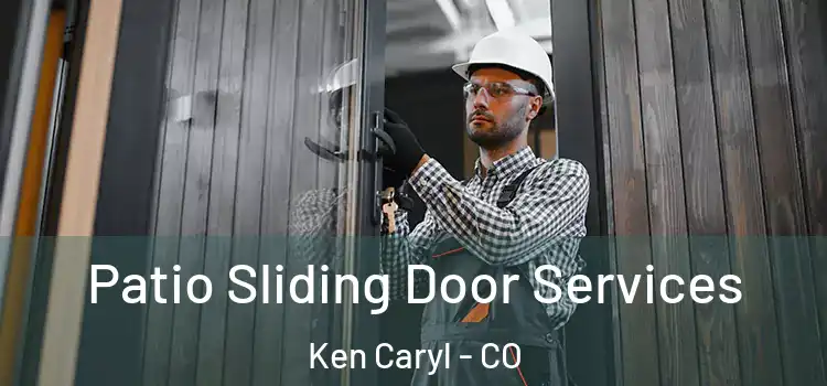  Patio Sliding Door Services Ken Caryl - CO