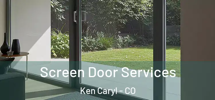  Screen Door Services Ken Caryl - CO