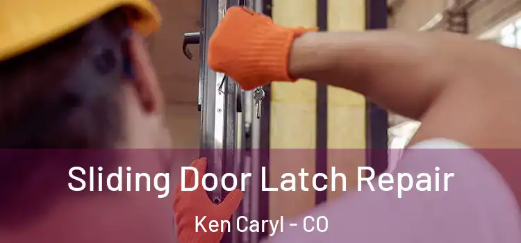  Sliding Door Latch Repair Ken Caryl - CO