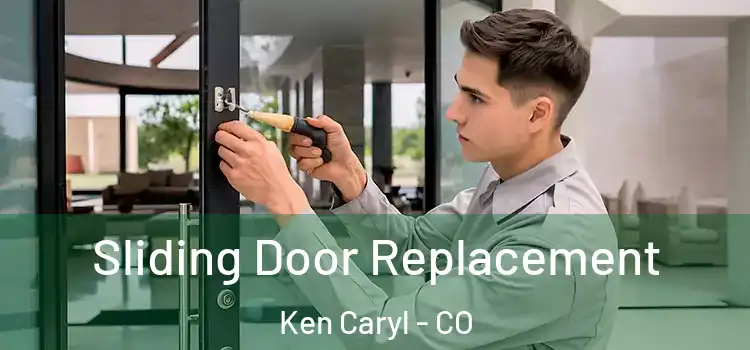  Sliding Door Replacement Ken Caryl - CO