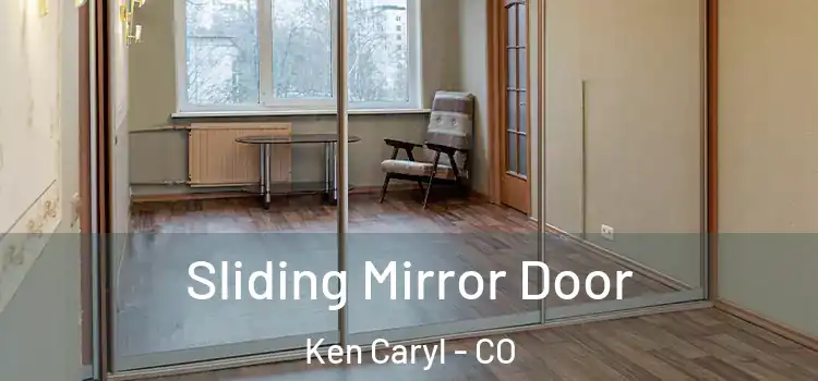  Sliding Mirror Door Ken Caryl - CO