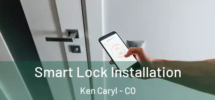  Smart Lock Installation Ken Caryl - CO